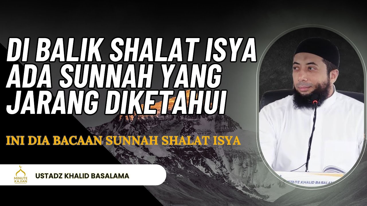 Di Balik Shalat Isya, Ada Bacaan Sunnah yang Jarang Diketahui | Ustadz Khalid Basalamah