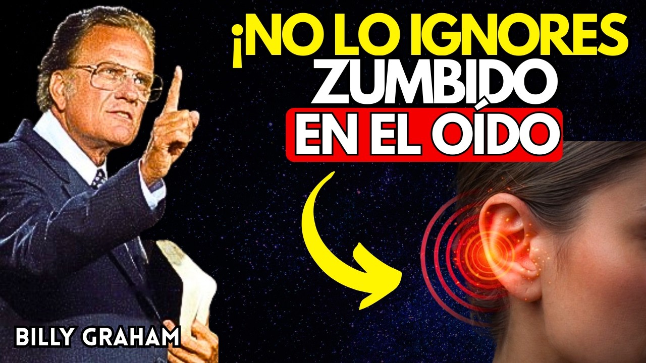 El ZUMBIDO en el Oído APARECE por Esta Razón ¡No Lo Ignores! | 7 Causas y 5 Soluciones| BILLY GRAHAM