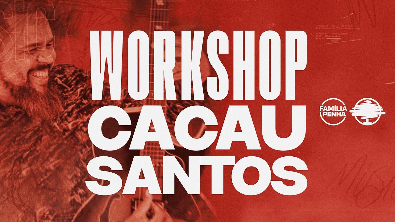 Workshop Cacau Santos