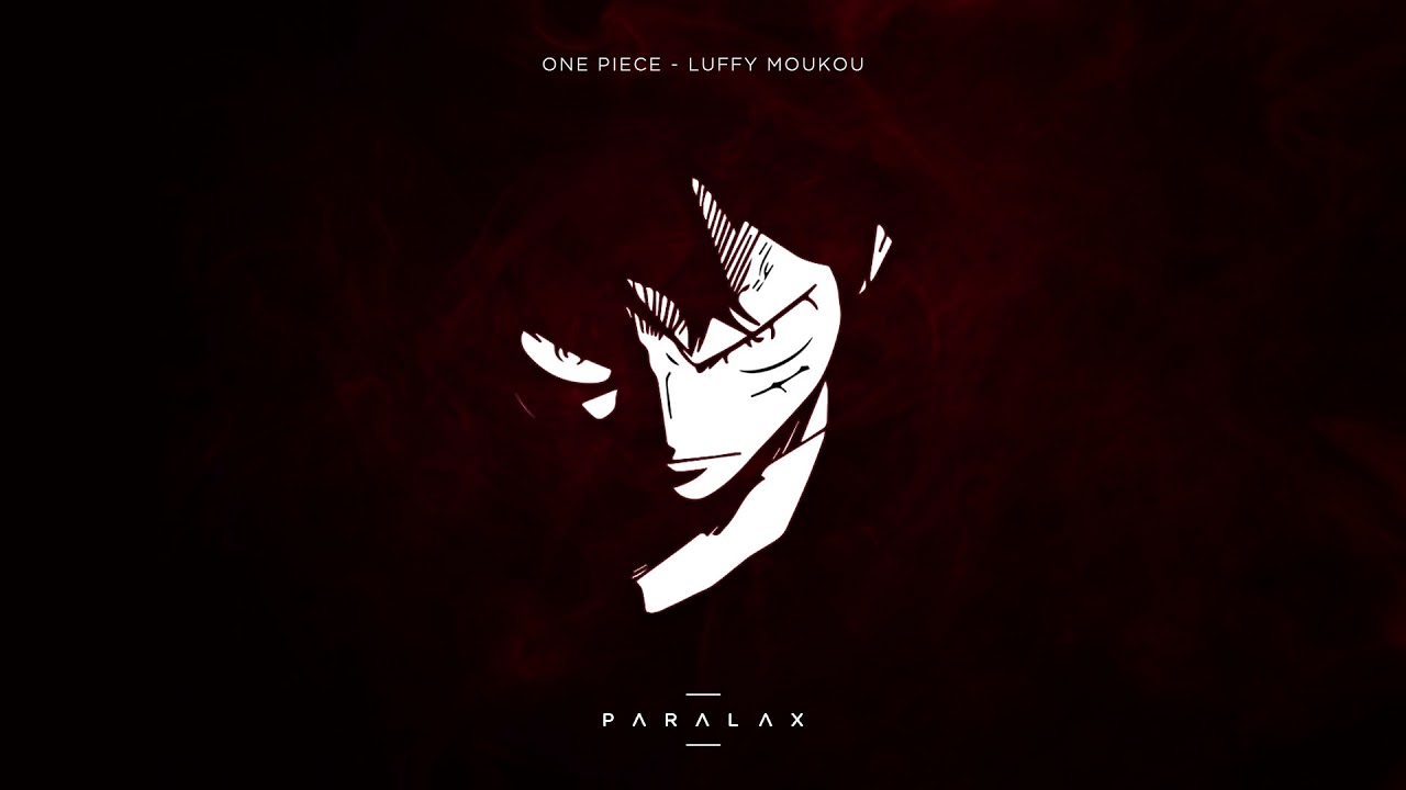 One Piece - Luffy Moukou (Paralax Remix)
