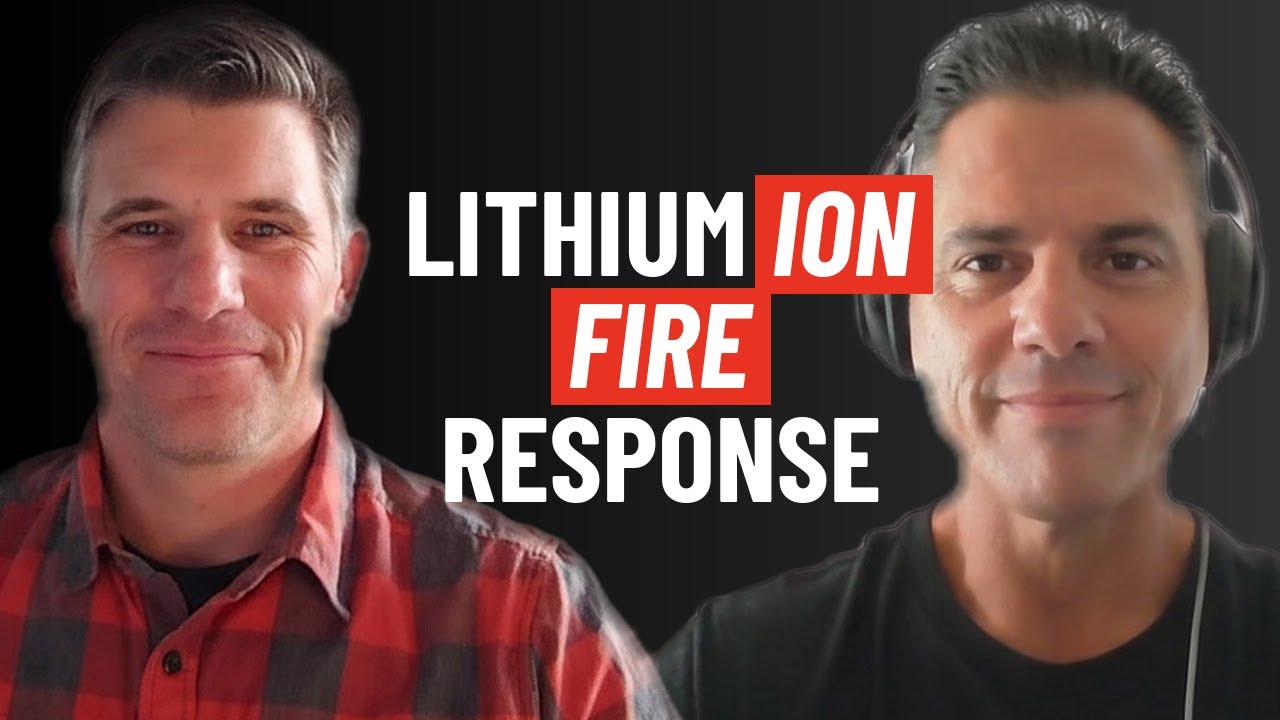 Navigating the Lithium-Ion Battery Fire Challenge - David Varney and Luke Gearhard