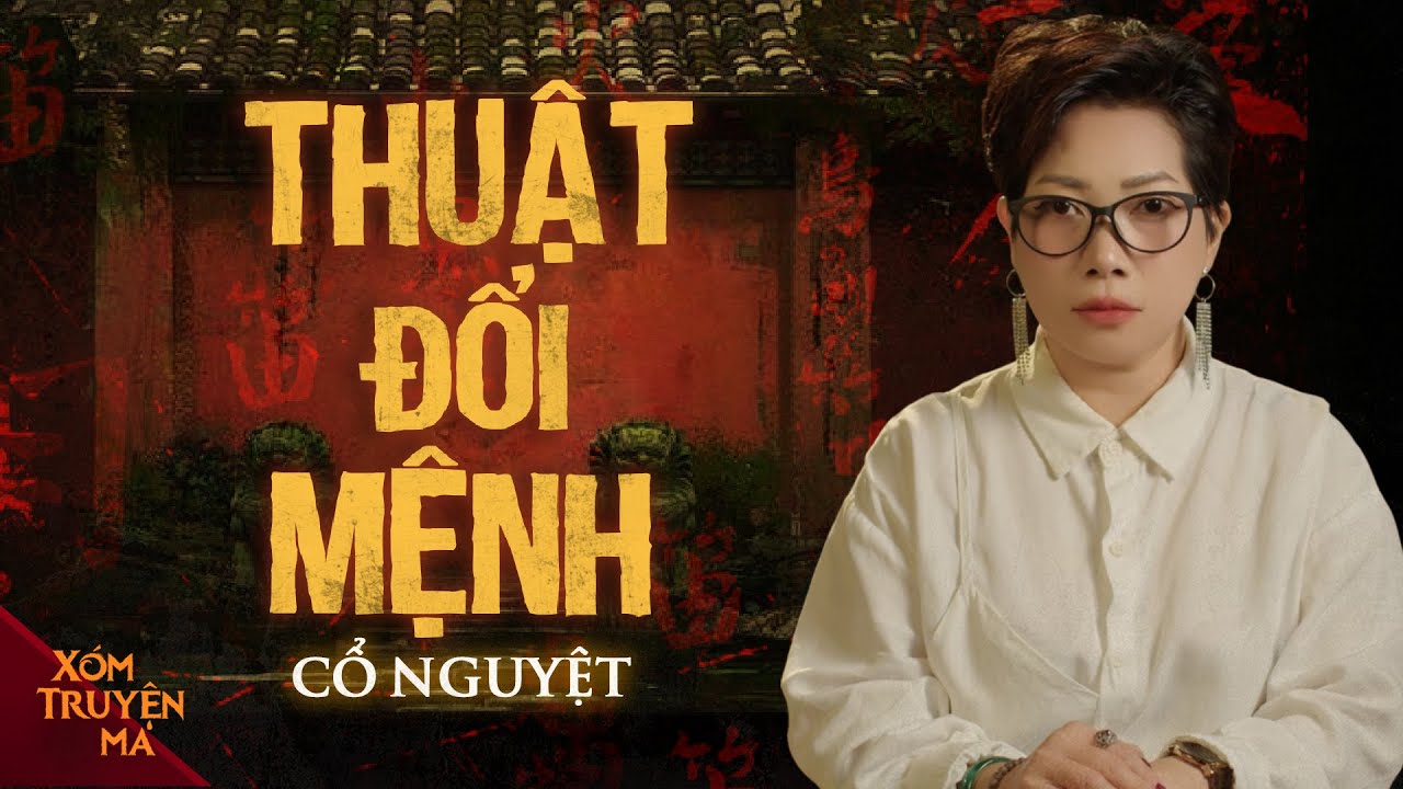 THUẬT ĐỔI MỆNH - Nam nghệ sĩ bị hiến tế cho đế chế quyền lực | XÓM TRUYỆN MA