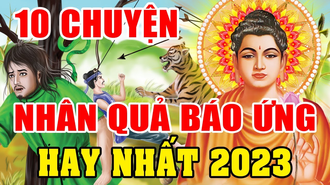 10 Chuyện Nhân Quả Hay Nhất 2023, Về Báo Ứng Hiện Đời Ai Cũng Nên Nghe 1 Lần | Phật Giáo Nhiệm Màu