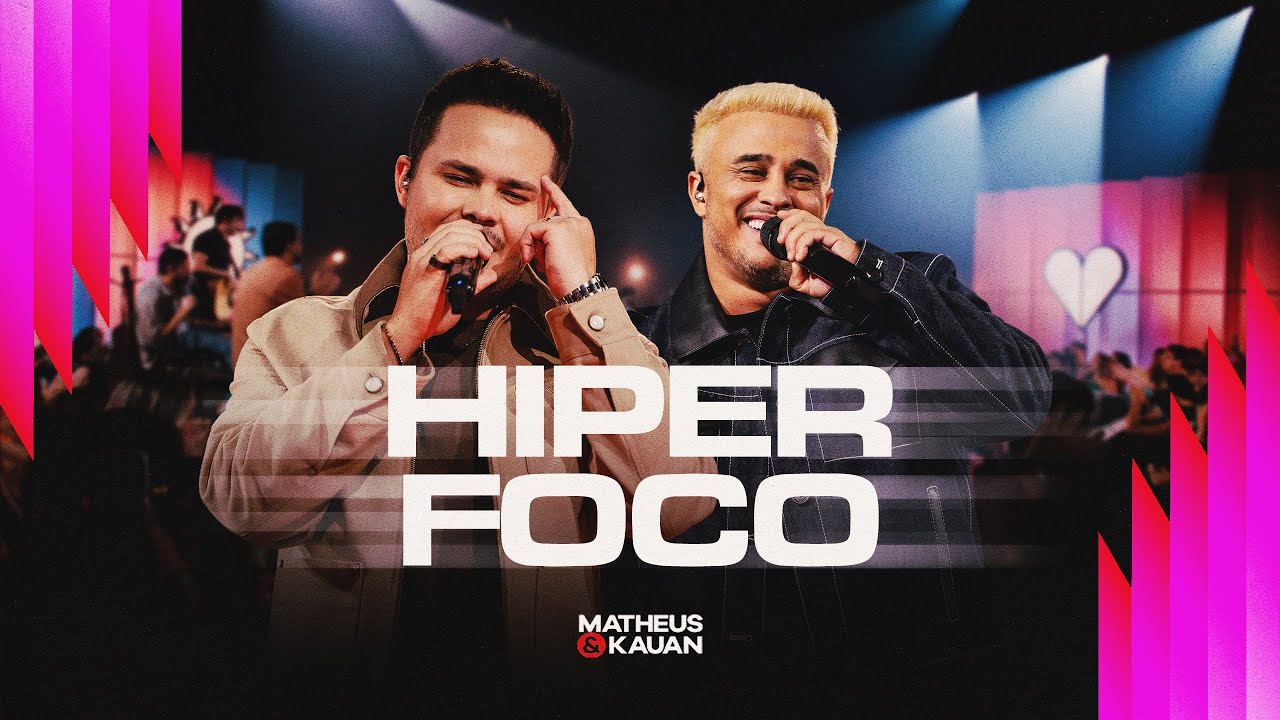 Matheus e Kauan - Hiperfoco #Astral