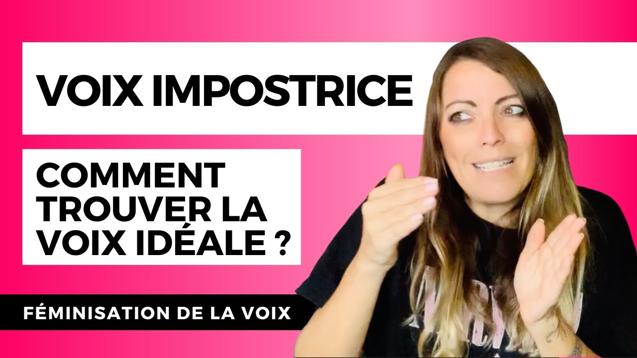 FÉMINISATION DE LA VOIX, HYPERFÉMINISATION ET VOIX IMPOSTRICE : à la recherche de la voix idéale