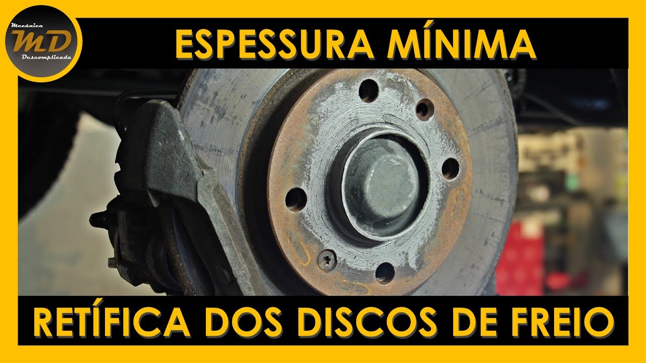 Retífica dos Discos de Freio x Espessura Mínima