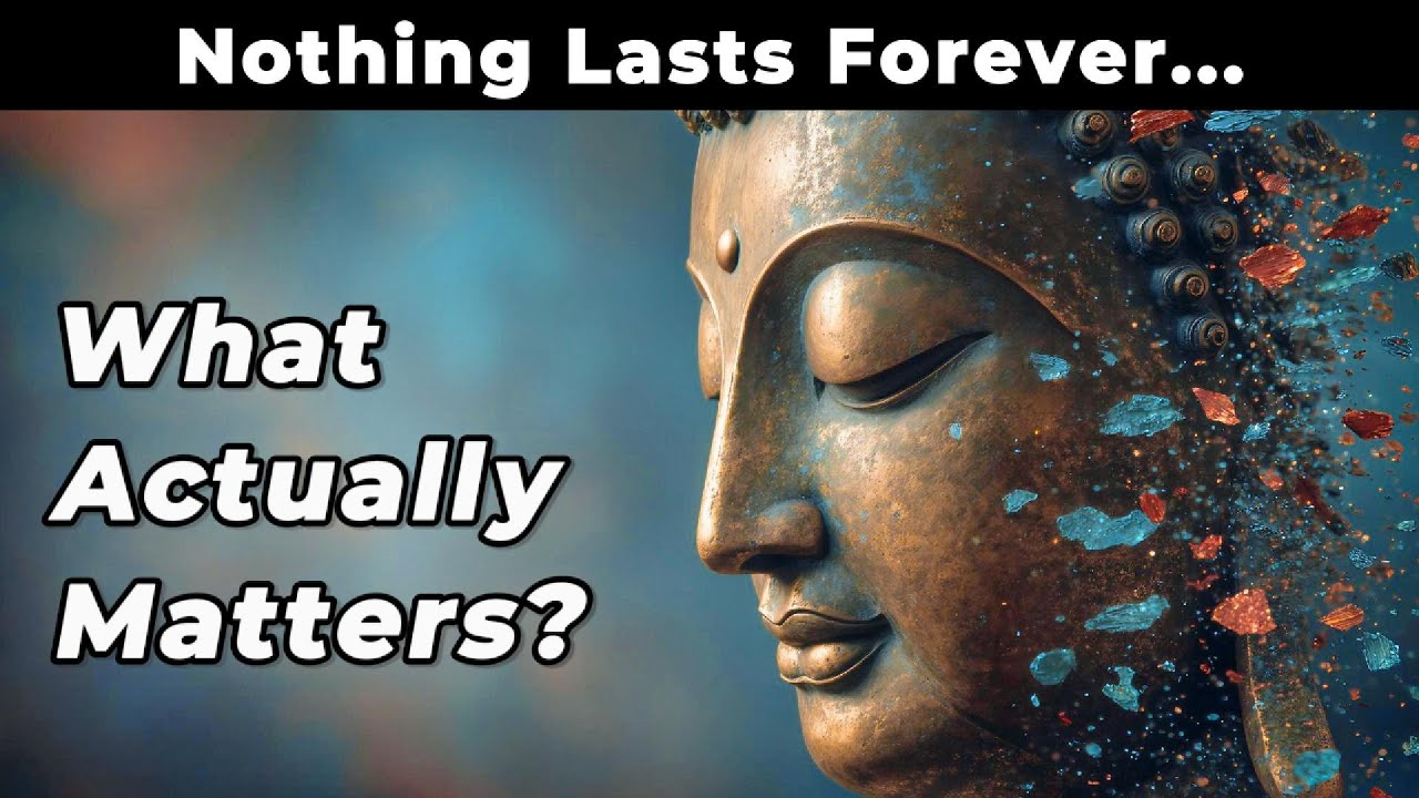 Nothing Lasts Forever — So What Actually Matters? Buddhist Wisdom
