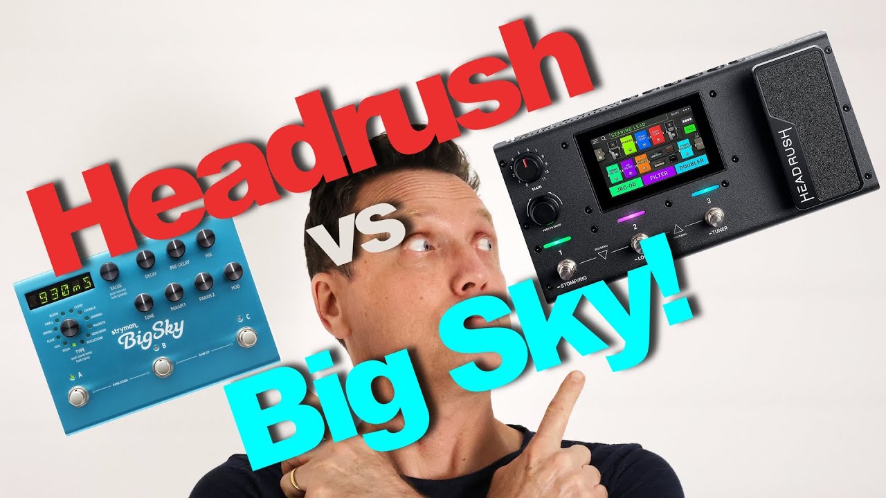 Headrush vs Big Sky