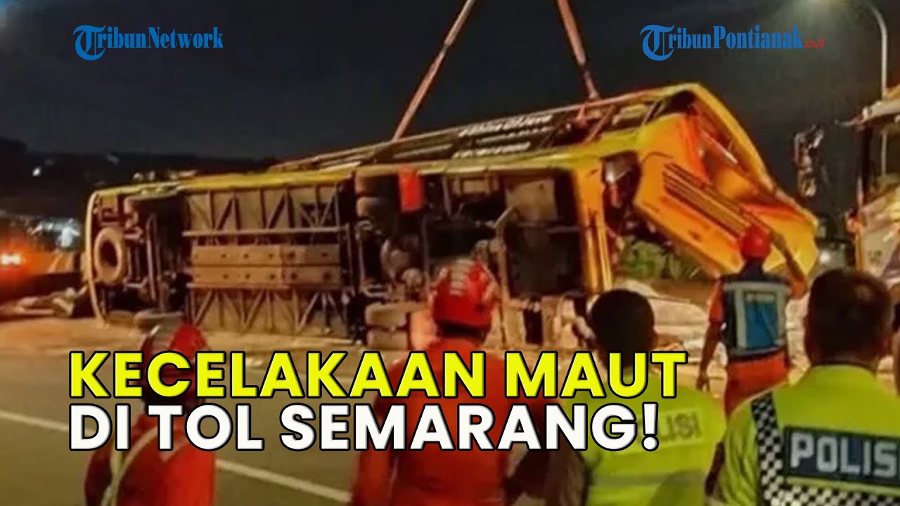 UPDATE❗ BUS CAHAYA TRANS KECELAKAAN DI TOL SEMARANG, KAPOLDA JATENG: DIKEMUDIKAN SOPIR CADANGAN