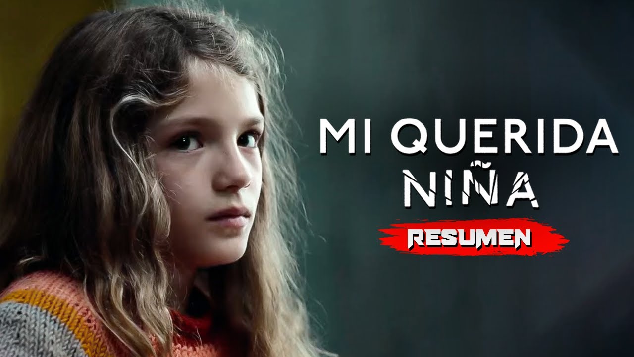 MI QUERIDA NI&Ntilde;A (2023) | Resumen en 11 Minutos (Netflix)