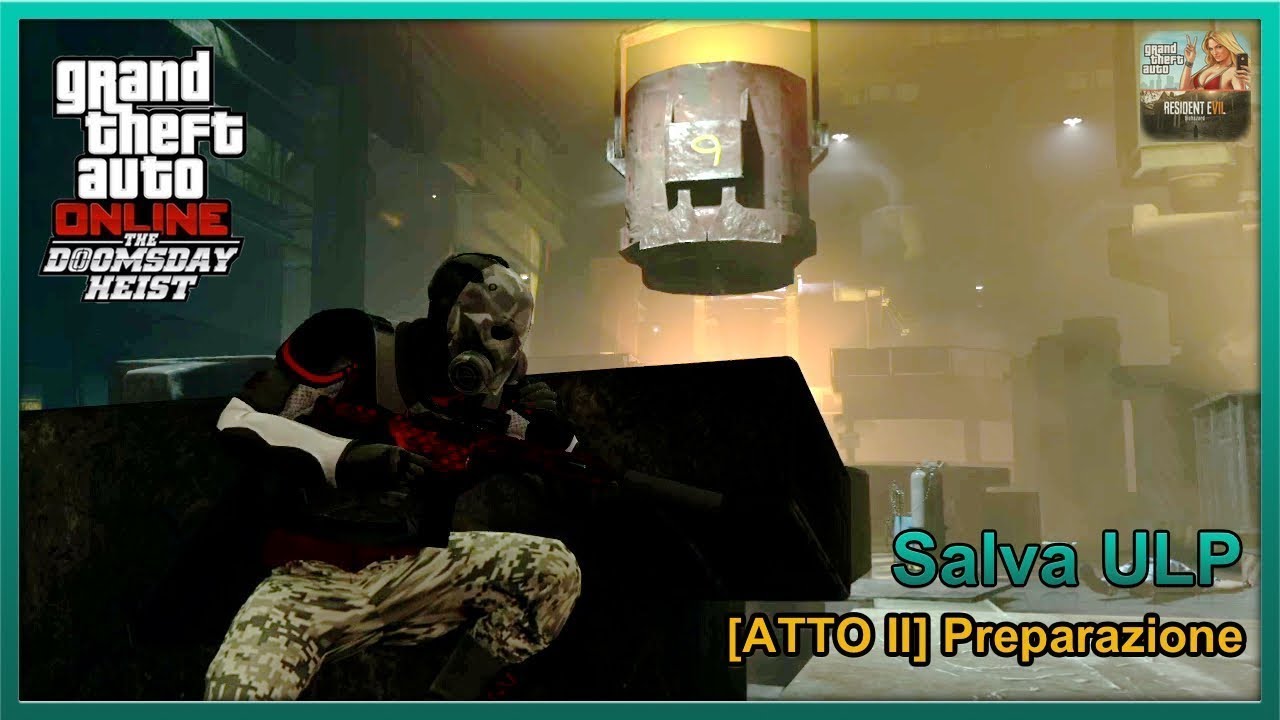 [GTA Online] Atto 2 - Salva ULP - Prep.4 - Doomsday Heist DLC