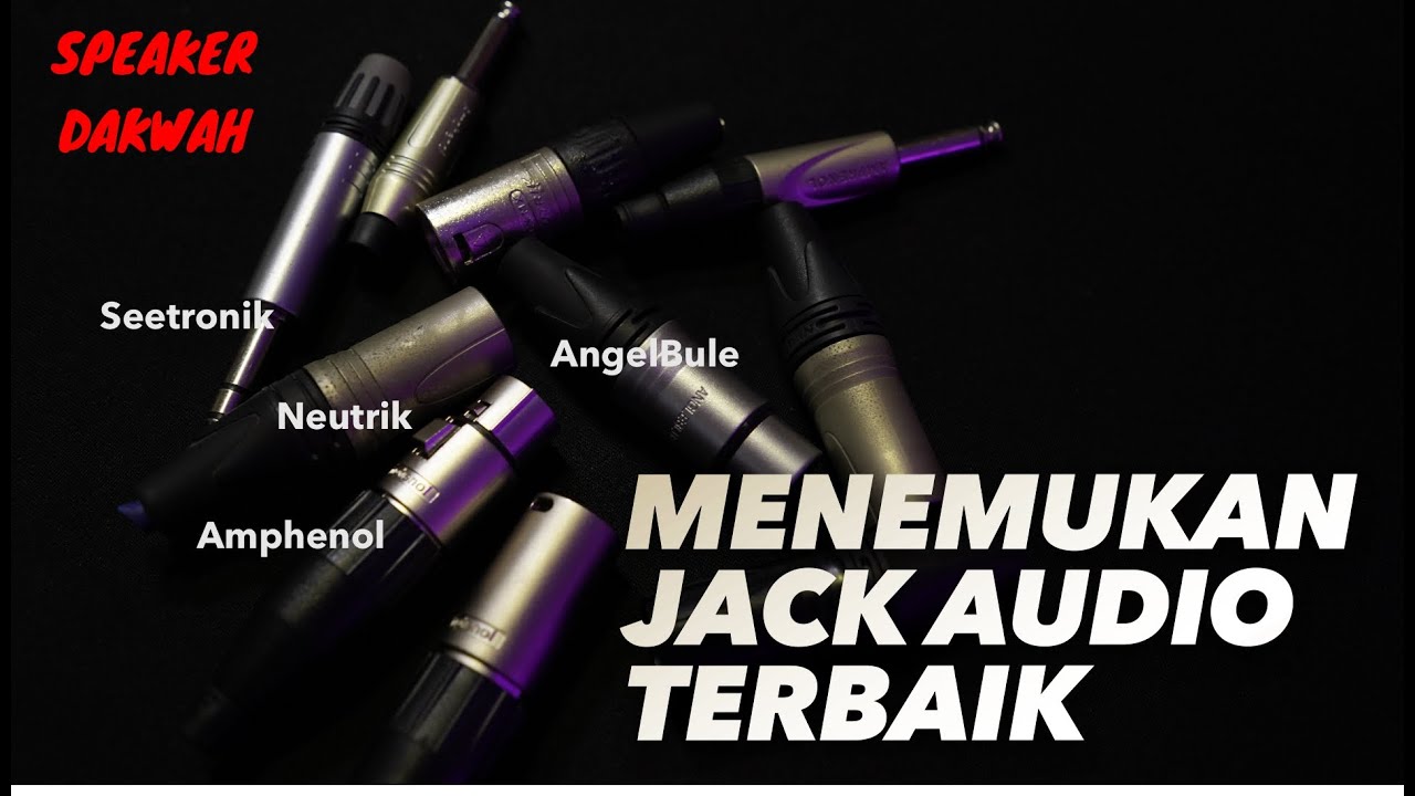 MENEMUKAN JACK AUDIO TERBAIK VERSI SPEAKER DAKWAH UNTUK MASJID & MUSHOLLA |