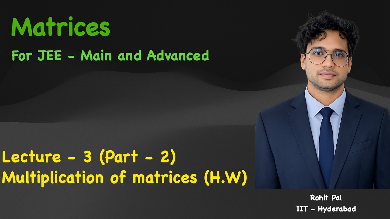 Matrices | Lecture -3 (Part -2) | JEE  - Main and Advanced | ISI | CMI | Board