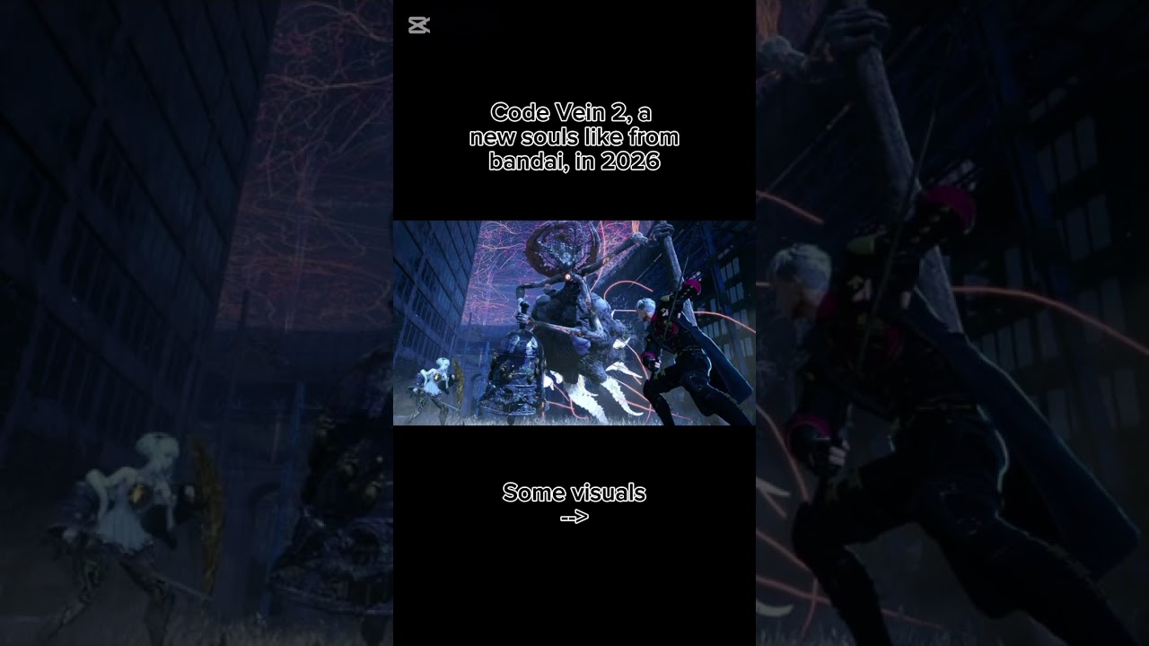 NEW SOULSLIKE CODE VEIN 2 RELEASING IN 2026 