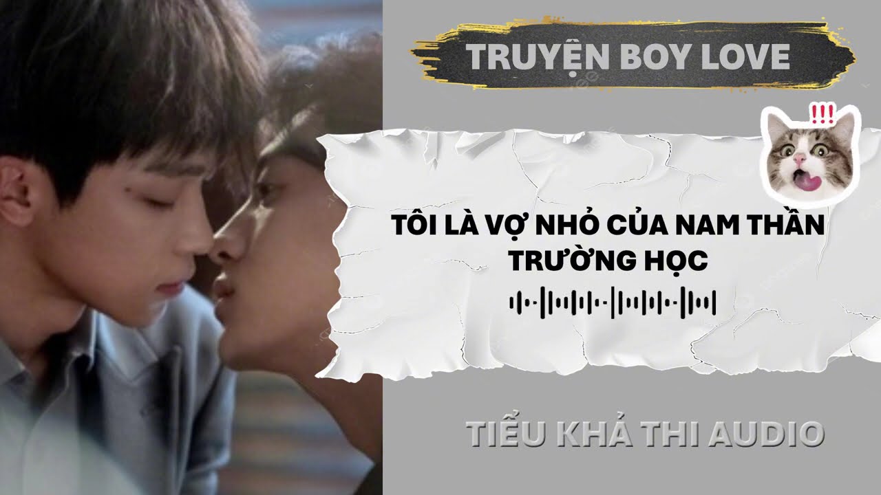 TÔI LÀ VỢ NHỎ CỦA NAM THẦN TRƯỜNG HỌC | ĐAM MỸ AUDIO