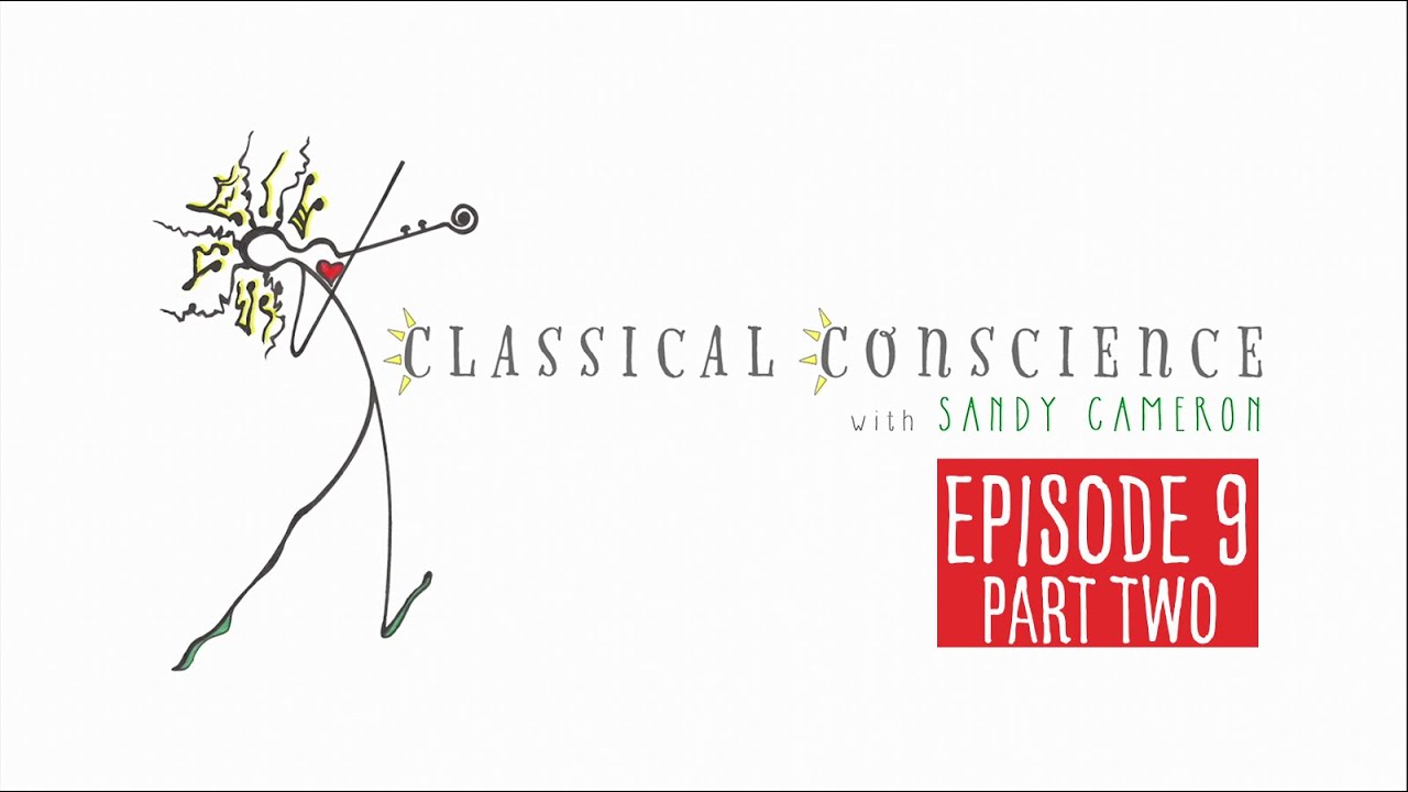 Classical Conscience with Sandy Cameron and Lewis Kaplan! Episode 9, part 2