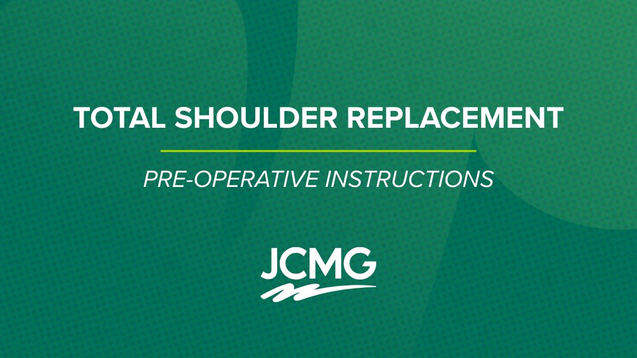 Total Shoulder Replacement - Pre-Operative Instructions | JCMG Orthopaedics