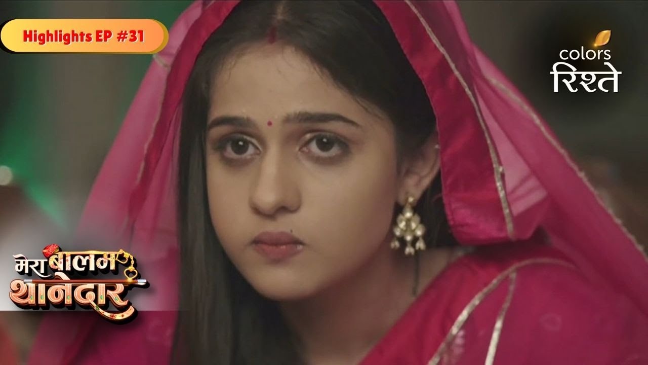 Mera Balam Thanedaar | Bulbul & Veer Watch Rana's News | Highlights Ep - 31 | Colors Rishtey