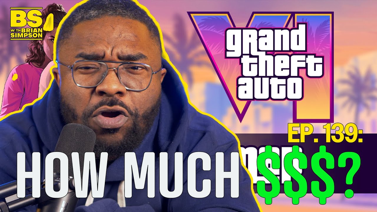 Эпизод 139: СКОЛЬКО БУДЕТ СТОИТЬ GTA 6?! | BS с Брайаном Симпсоном