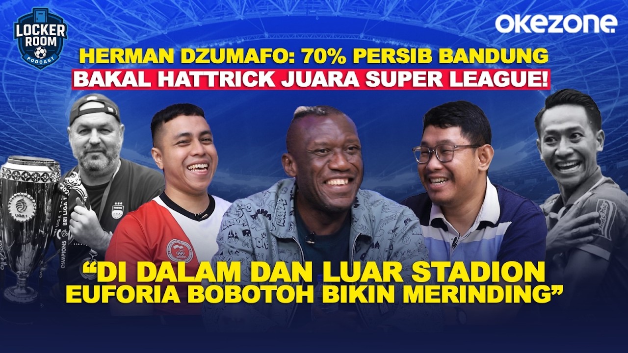 [FULL] Herman Dzumafo Yakin Persib Akan Hattrick Juara! John Herdman Bukan STY Jilid 2 | Locker Room