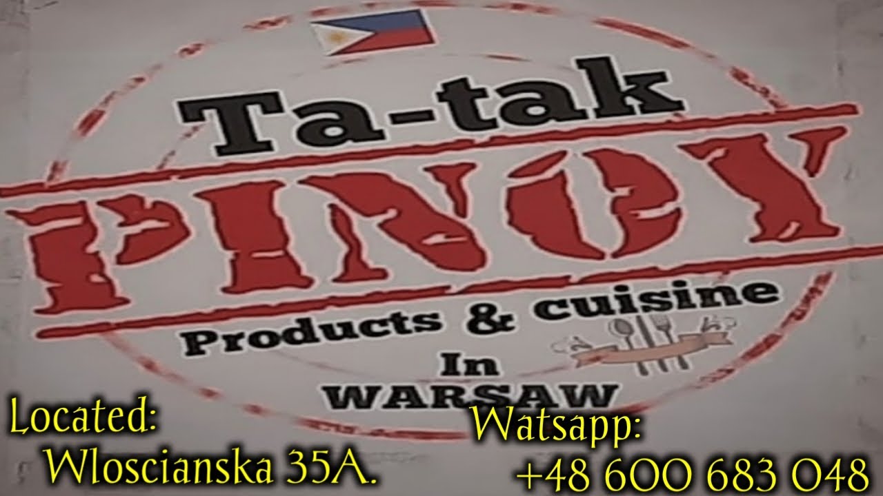 THE FIRST FILIPINO STORE IN WARSAW POLAND,TA-TAK PINOY PRODUCTS AND CUISINE