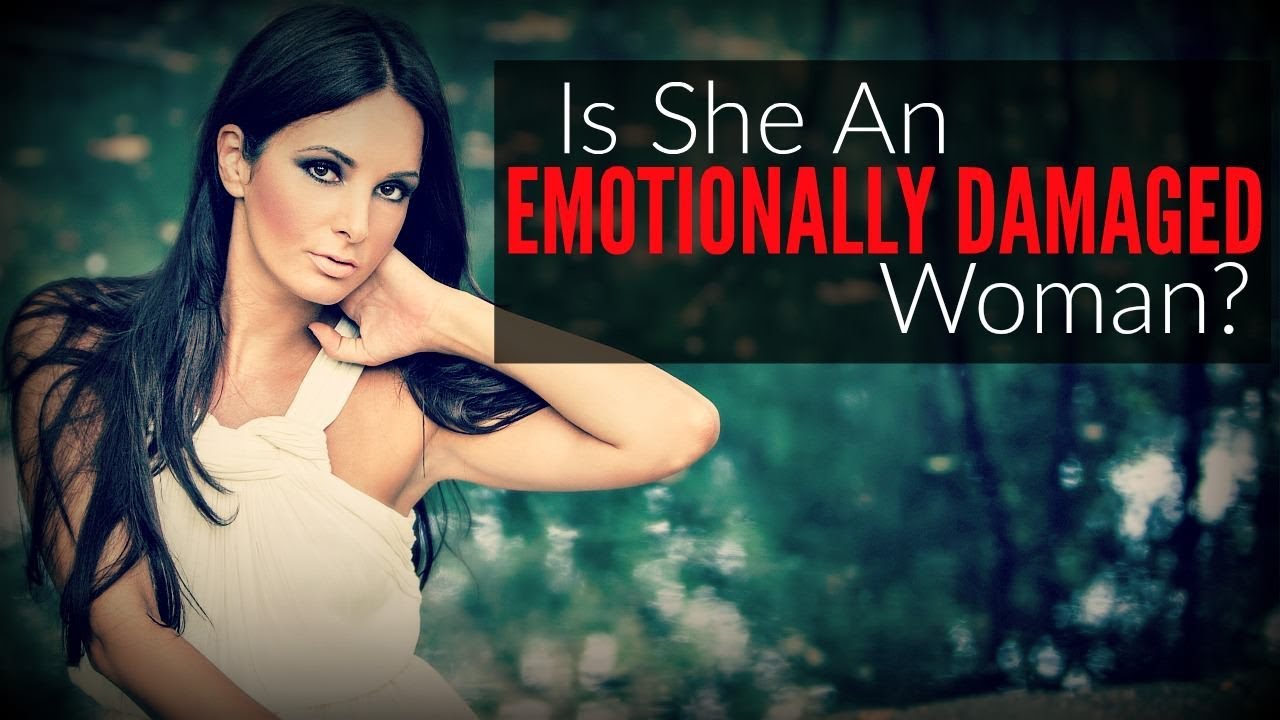💥Emotionally Damaged Woman💥 (Are You Dating Or Married To One?)