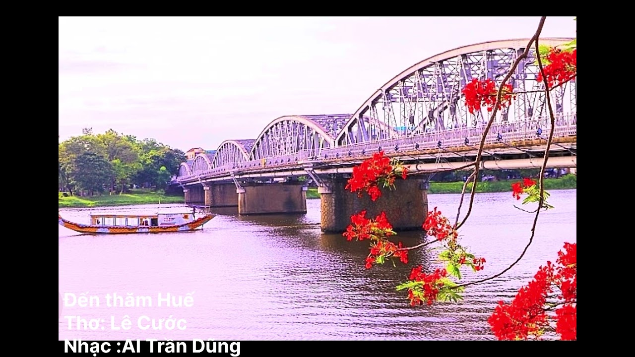 Đến thăm Huế-Thơ : Lê Cước- Nhạc : AI Trần Dũng