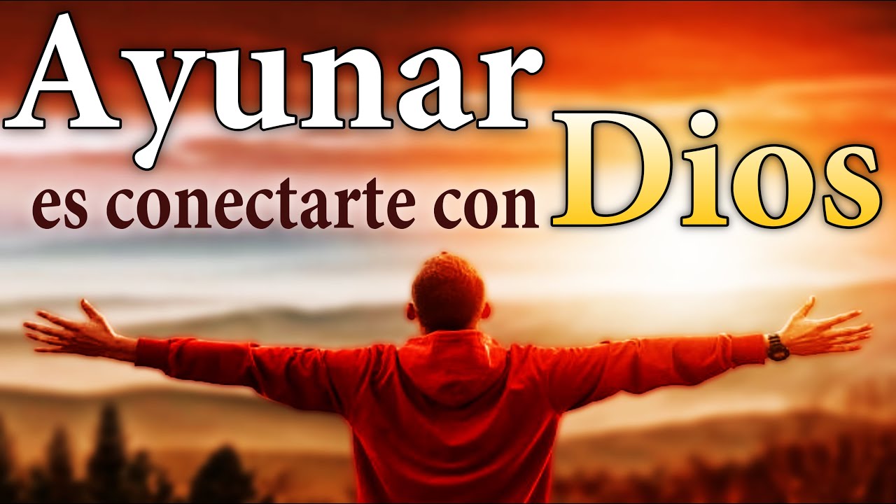 🔥 El Ayuno te Conecta con Dios y Fortalece tu vida Espiritual