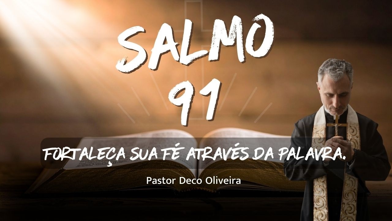 Orando SALMO 91 (Pastor Deco Oliveira)