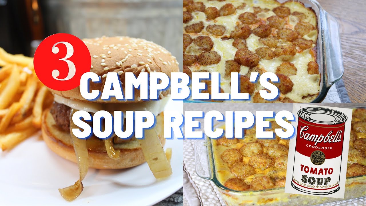 3 EASY AND DELICIOUS RECIPES || CAMPBELL’S SOUP RECIPES || What’s For Dinner