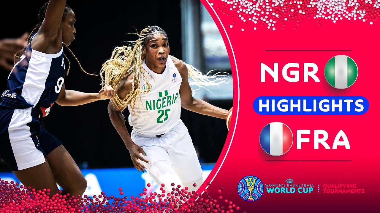HISTORIC TRIUMPH after 20 down! | Nigeria - France | Highlights #FIBAWWC 2022 Qualifying Tournaments
