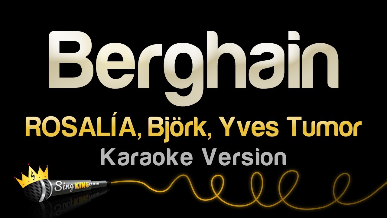 ROSALÍA, Björk, Yves Tumor - Berghain (Karaoke Version)