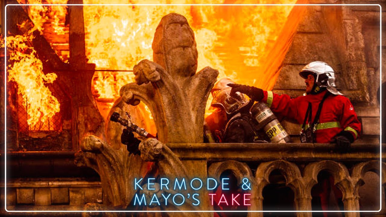 Mark Kermode reviews Notre-Dame on Fire - Kermode and Mayo's Take