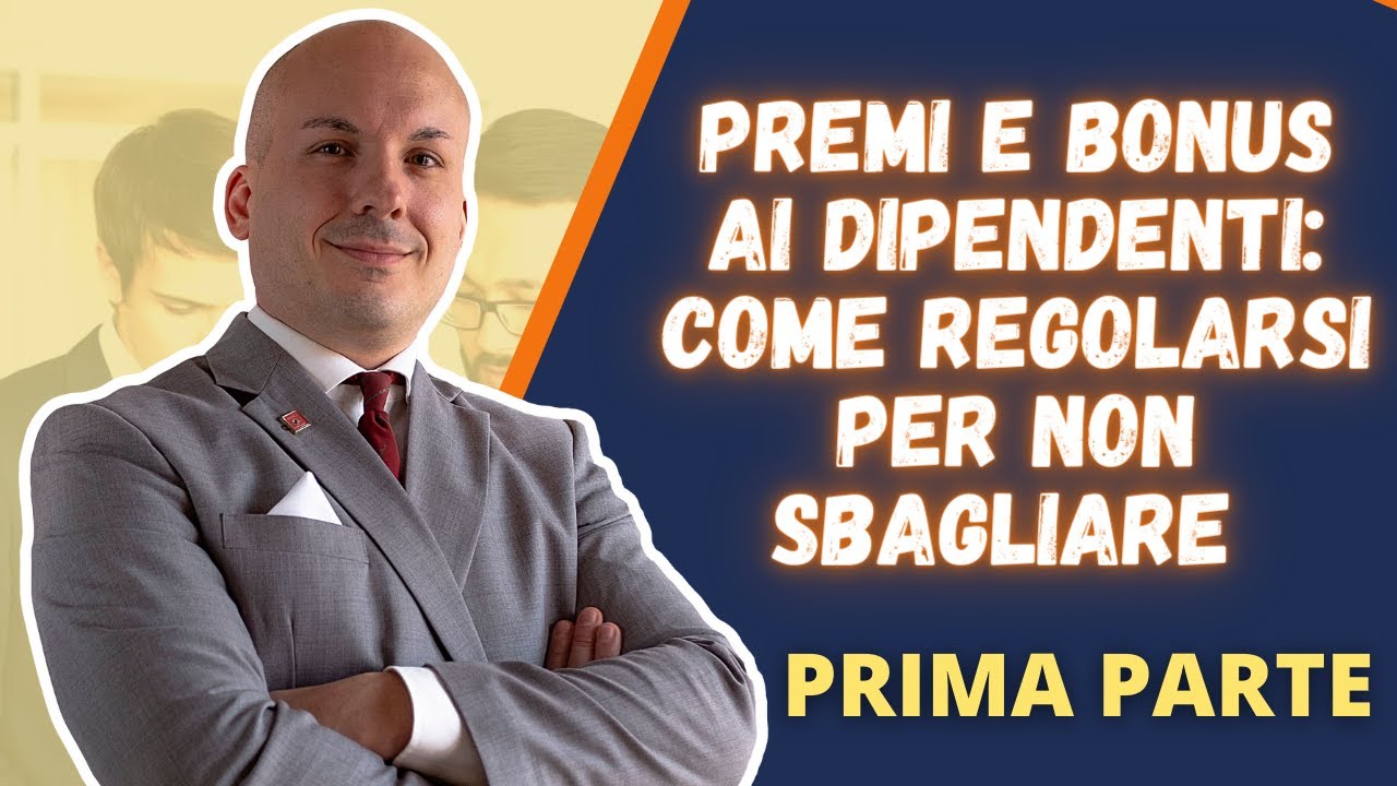 Premi e bonus ai dipendenti: come regolarsi per non sbagliare - Parte 1