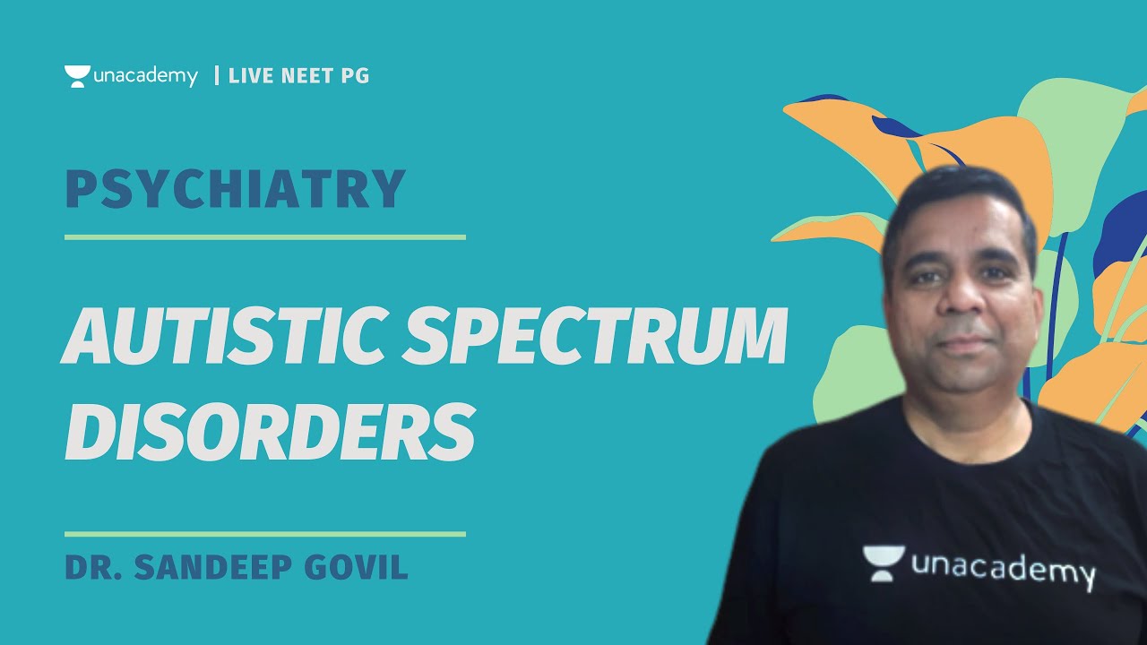 Autistic spectrum Disorders | Psychiatry | Dr. Sandeep Govil