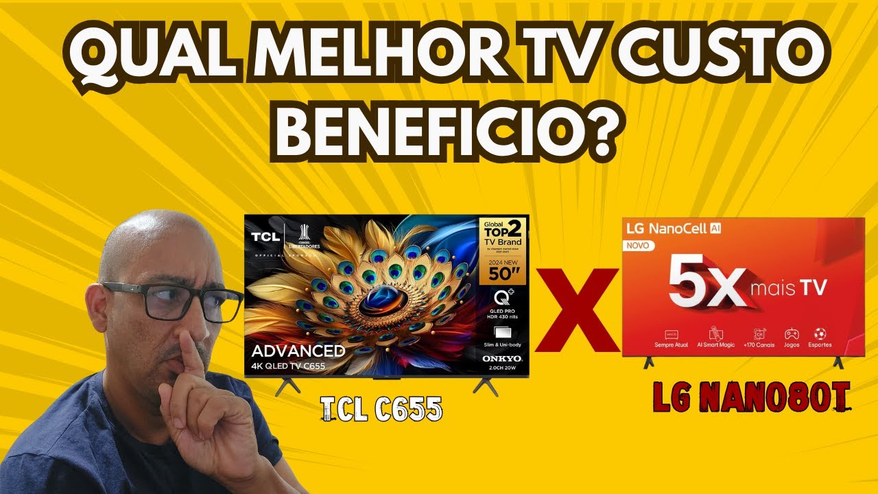 TCL C655 QLED vs  LG NANO80T NanoCell – Qual Vence a Batalha Custo Beneficio