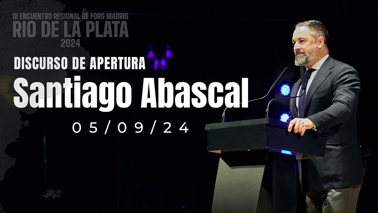 ‼ Discurso de apertura de Santiago Abascal en el #ForoMadridRioDeLaPlata