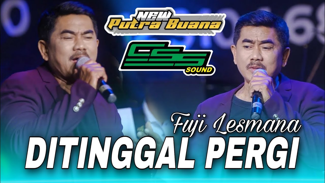 DITINGGAL PERGI - FUJI LESMANA || NEW PUTRA BUANA & CSS PRODUCTION