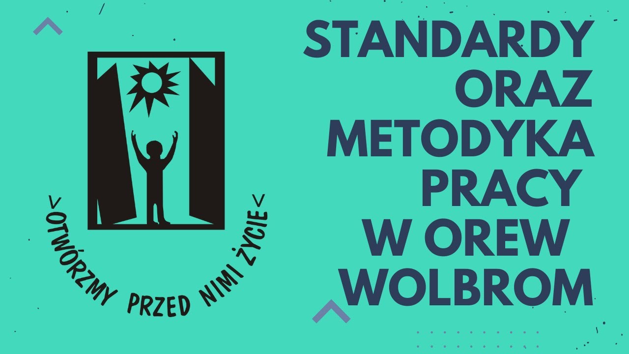 Standardy oraz metodyka pracy w OREW Wolbrom