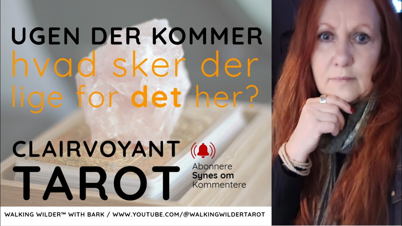 CLAIRVOYANT TAROT ❤️ Ugen der kommer... hvad sker der lige for dét her?