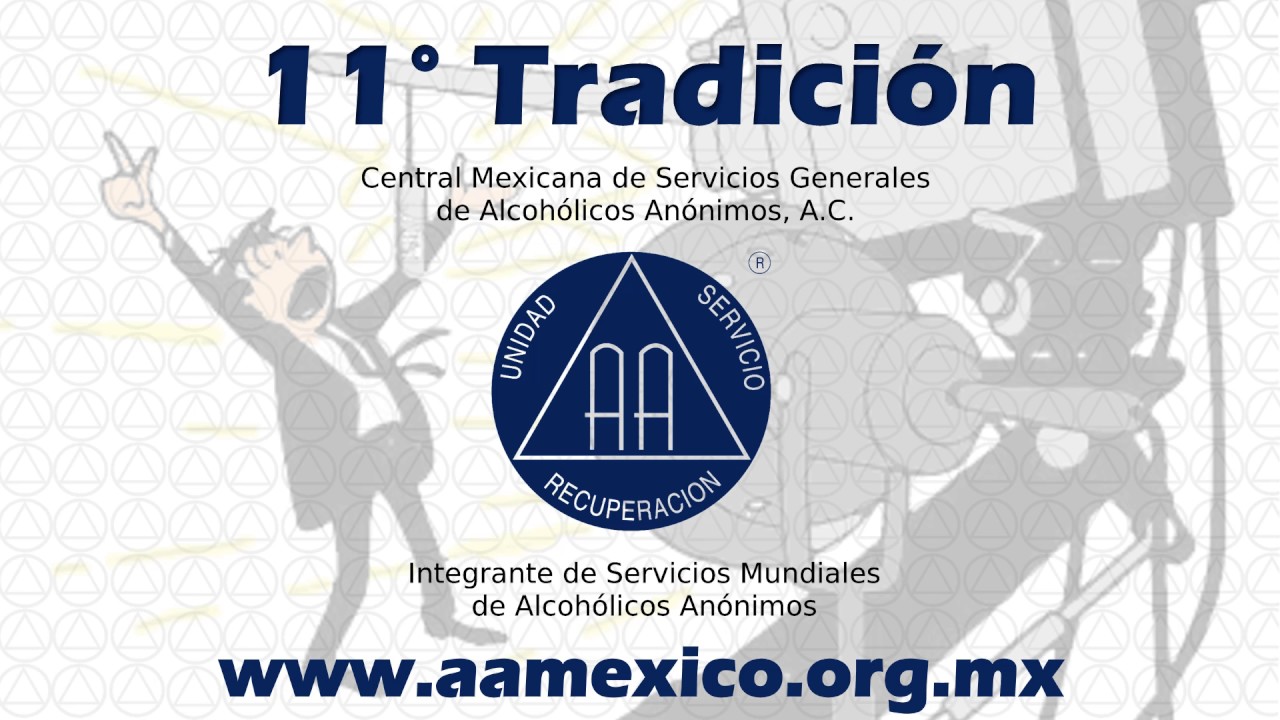 Onceava Tradición de Alcohólicos Anónimos - AUDIO