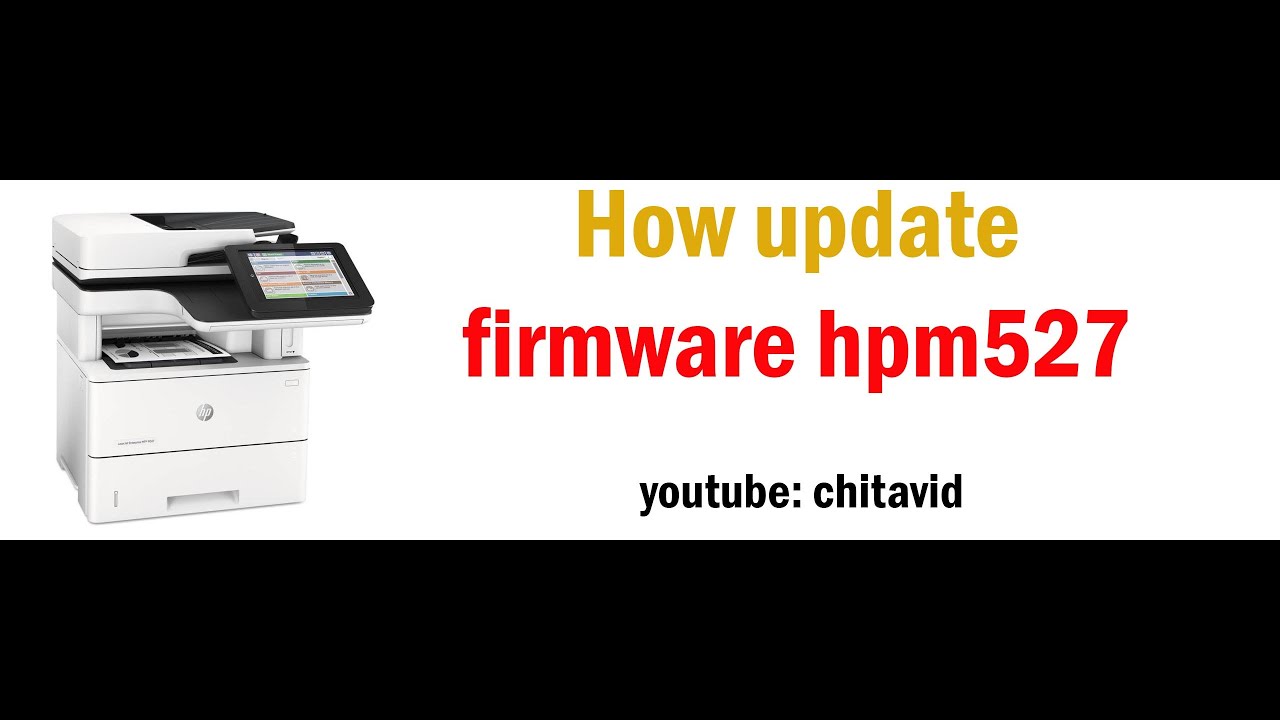 how update firmware printer hp m527
