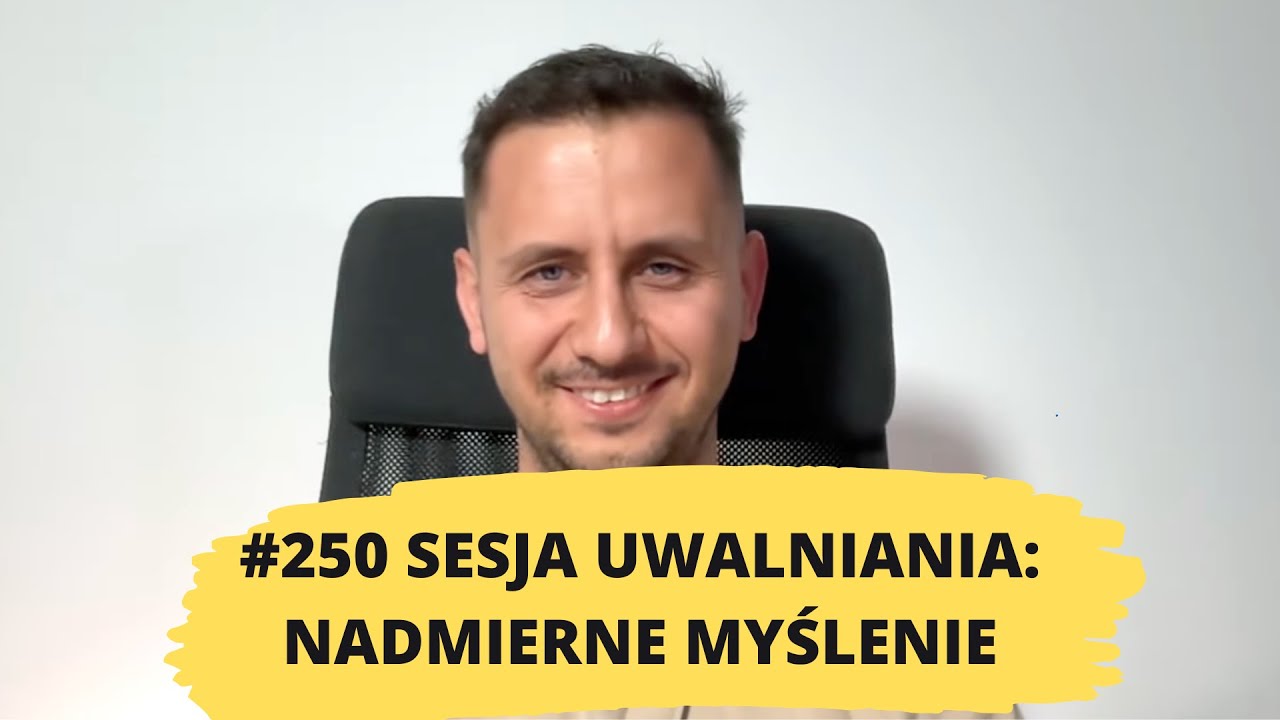 250#uwalnianieemocji NADMIERNE MYŚLENIE, ANALIZOWANIE, PRAGNIENIE MYŚLENIA, LĘK PRZED PUSTKĄ