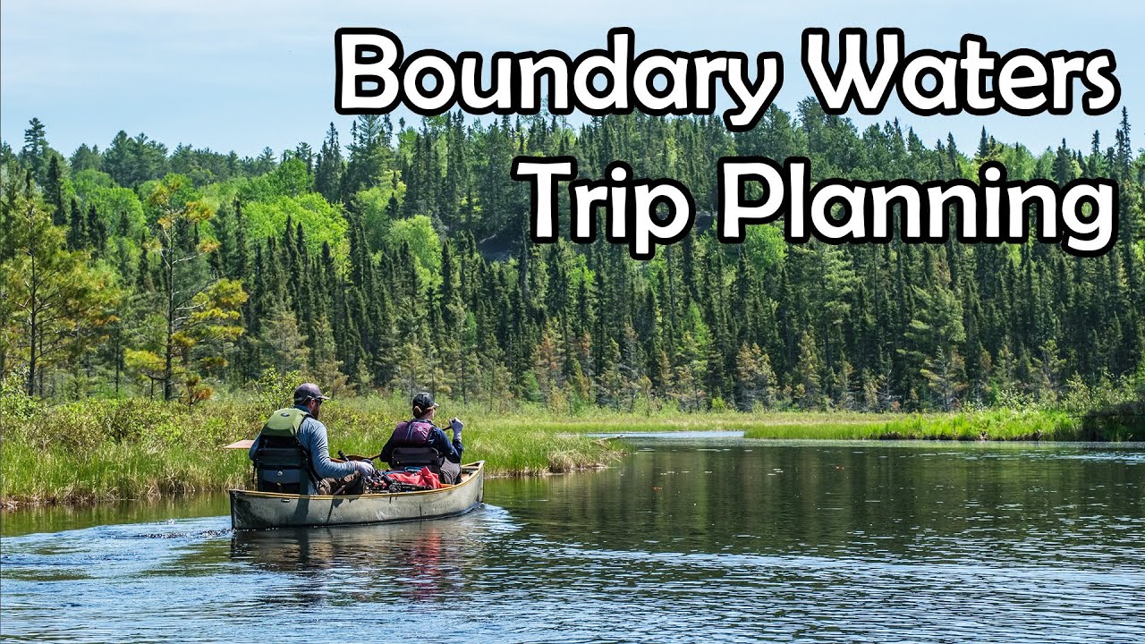 How to Plan a Canoe Trip to the Boundary Waters (BWCA)