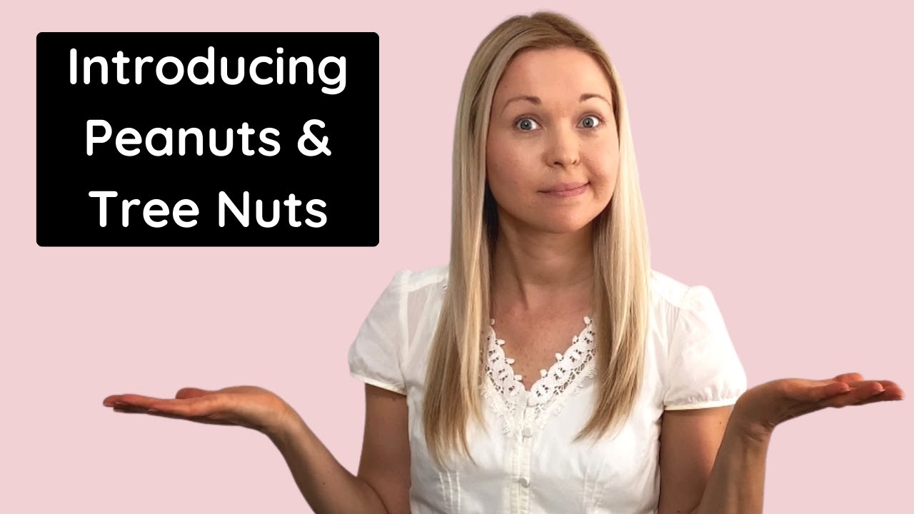 How & When To Introduce Peanut & Tree Nut Foods To Baby To Decrease Risk Of Food Allergies