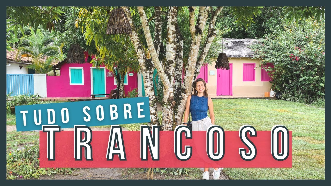 COMO CHEGAR EM TRANCOSO NA BAHIA? Onde se hospedar? | TUDO que você precisa saber antes de viajar