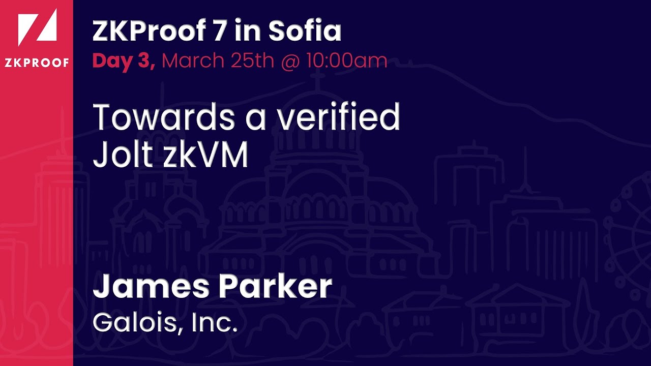 Towards a verified Jolt zkVM - James Parker (Galois)