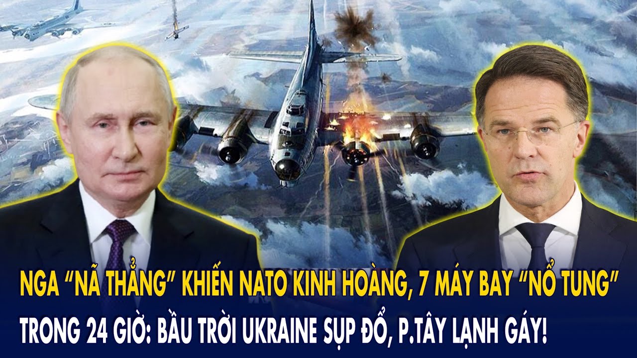 Nga “nã thẳng” khiến NATO kinh hoàng, 7 máy bay “nổ tung” trong 24 giờ: Bầu trời Ukraine 
