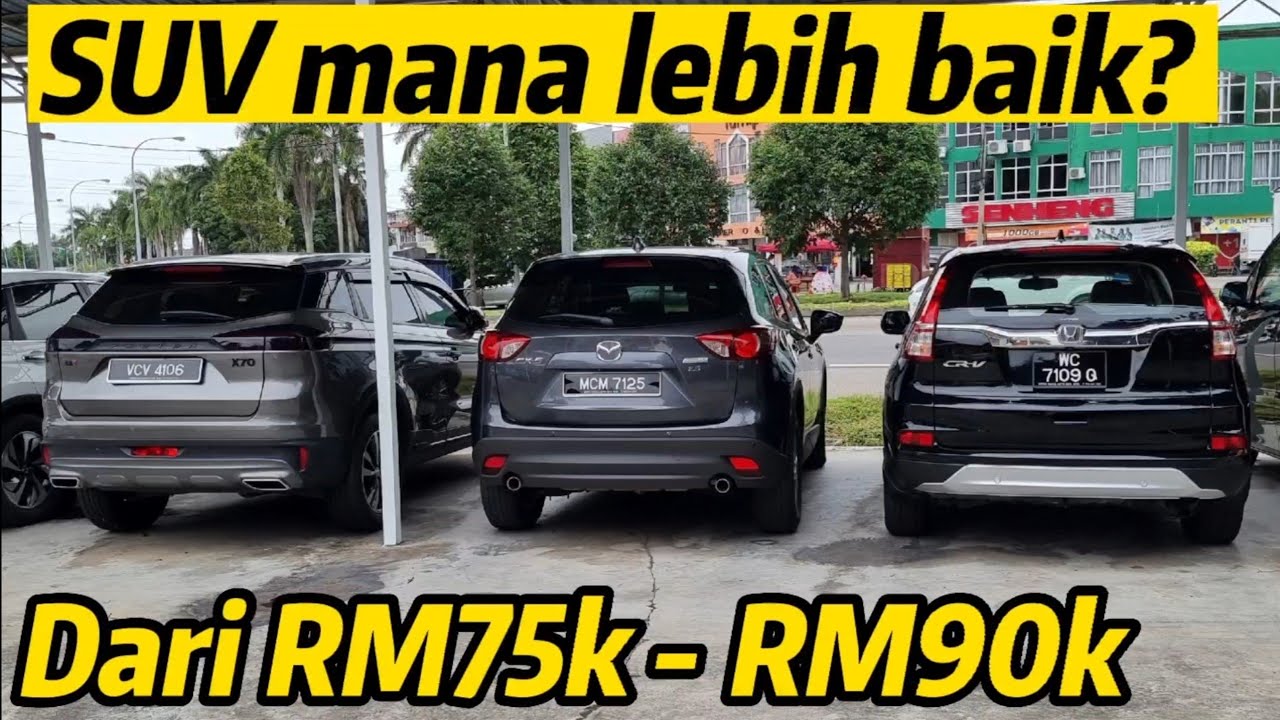 Beli SUV mana? CRV, CX5 atau X70?
