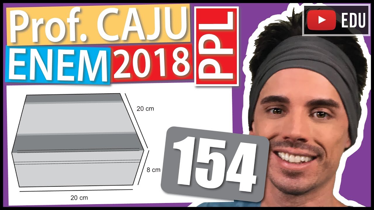 [ENEM 2018 PPL] 154 📓 GEOMETRIA ESPACIAL Uma fábrica comercializa chocolates em uma caixa de